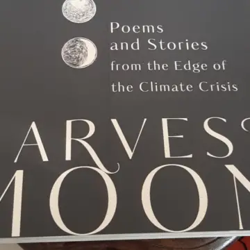 ‘Harvest Moon’: Stories, poems and photos of climate crisis